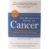 The Definitive Guide To Cancer by Lise Alschuler & Karolyn Gazella