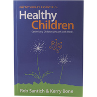 Phytotherapy Essentials: Healthy Children by Rob Santich & Kerry Bone
