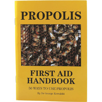 Propolis First Aid Handbook: 50 Ways To Use Propolis by George Kowalski
