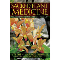 Sacred Plant Medicine by Stephen Buhner