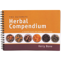 The Ultimate Herbal Compendium by Kerry Bone