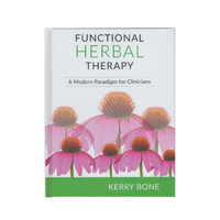 Functional Herbal Therapy: A Modern Paradigm for Clinicians by Kerry Bone
